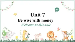 Unit7 Be wise with money Welcome to this unit 课件 2024-2025学年译林版英语七年级上册