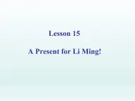 2024冀教版八上英语Unit 3 Families Celebrate Together Lesson 15 A Present for Li Ming课件