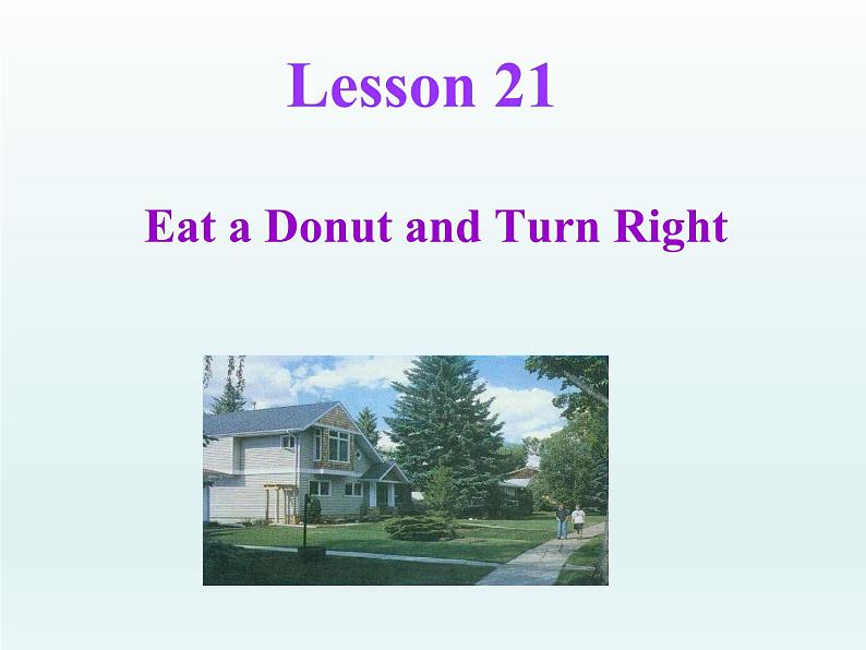 2024冀教版八上英语Unit 4 My Neighbourhood Lesson 21 Eat a Donut and Turn Right课件第1页