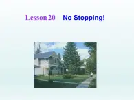 2024冀教版八上英语Unit 4 My Neighbourhood Lesson 20 No Stopping课件