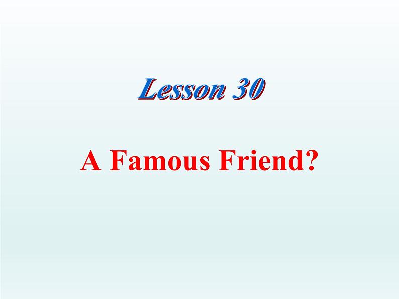 2024冀教版八上英语Unit 5 My Future Lesson 30 A Famous Friend课件01