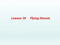 2024冀教版八上英语Unit 6 Go With Transportation Lesson 34 Flying Donuts课件