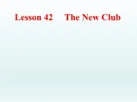 2024冀教版八上英语Unit 7 Enjoy Your Hobby Lesson 42 The New Club课件