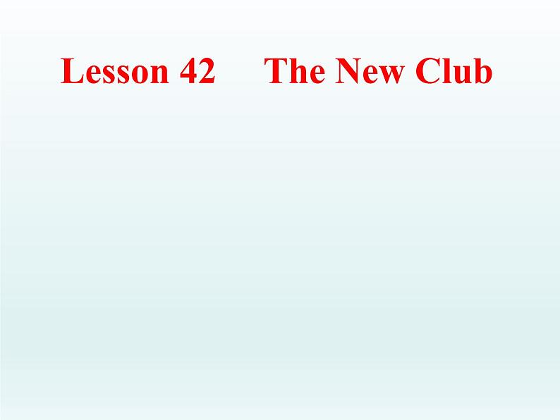 2024冀教版八上英语Unit 7 Enjoy Your Hobby Lesson 42 The New Club课件01