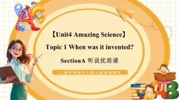 【核心素养】仁爱科普版英语九年级上册Unit4 Amazing Science Topic1 Section A 课件+单元整体教学设计