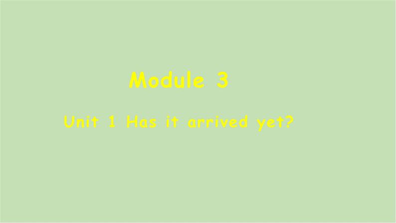 外研版英语八年级下册 Module 3Unit 1 Has it arrived yet课件第1页