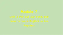 外研版英语八年级下册 Module 7Unit 2 Fill out our form and come to learn English in Los Angeles!课件