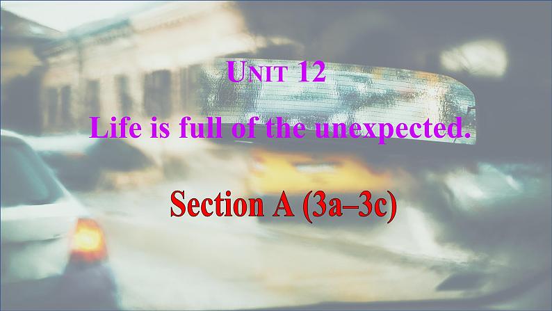 Unit12 Life is full of the unexpected. Section A(3a-3c)课件-2024-2025学年人教版英语九年级全册第1页