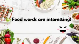 翼教版7上英语Unit2《Food words are interesting!》课件