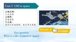 【新教材】牛津沪教版(六三制)七上Unit5 Off to space Section 2 Grammar 课件