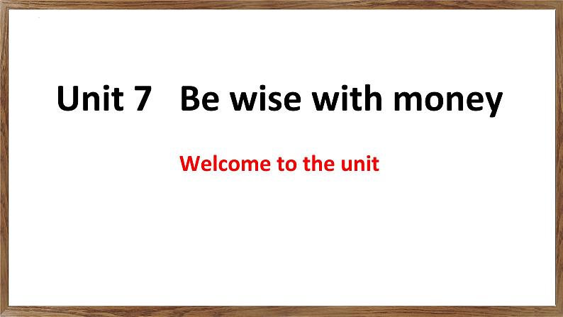 Unit7 Be wise with money Welcome to the unit课件2024-2025学年英语译林版(2024)七年级上册第1页