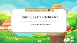 Unit 8 Let's celebrate!（第1課時(shí)）Welcome to the unit.教學(xué)課件牛津譯林英語(yǔ)