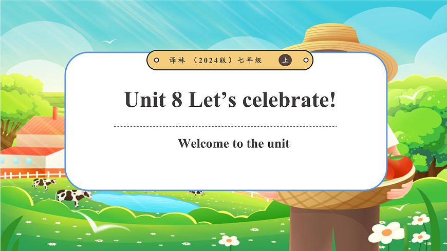 Unit 8 Let's celebrate!（第1課時(shí)）Welcome to the unit.教學(xué)課件牛津譯林英語(yǔ)第1頁(yè)