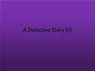 北师大八年级下册英语课件 6.17A Detective Story (II)