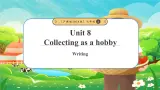 沪教版（2024）七年级上Unit 8 Collecting as a hobby（第4课时）Writing（课件）