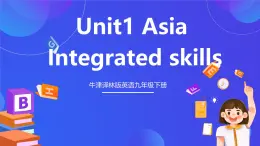 牛津译林版英语九下 Unit1 Asia Integrated skills 课件