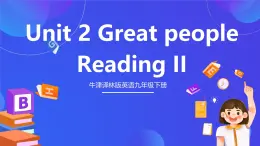 牛津译林版英语九下 Unit 2 Great people Reading II  课件