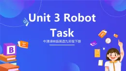 牛津译林版英语九下 Unit 3 Robot Task 课件