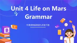 牛津译林版英语九下 Unit 4 Life on Mars Grammar 课件