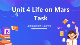 牛津译林版英语九下 Unit 4 Life on Mars Task 课件