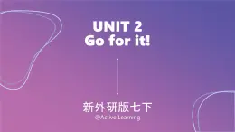 外研版（2024）七年级下册英语Unit2 Go for it! 课件