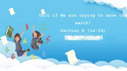 人教版英语九年级全册 Unit 13 We're trying to save the earth! Section B 1a-1e 听说课 课件+学案（内含知识点精讲+分层练习）