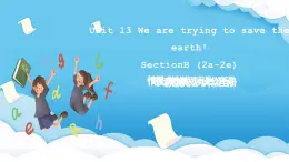 人教版英语九年级全册 Unit 13 We're trying to save the earth! Section B 2a-2e 阅读课 课件+学案 (内含知识精讲+分层作业)