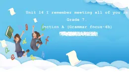 人教版英语九年级全册 Unit 14 I remember meeting all of you in Grade 7.  Section A Grammar focus-4b 语法课课件+学案（内含知识点精讲+分层练习）