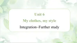 译林版（2024）七年级英语上册Unit 6 Integration-Further study 课件