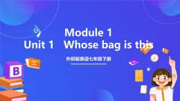 外研版英语七下 Module 1  Unit 1《Whose bag is this》课件+素材(01)