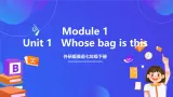 外研版英语七下 Module 1  Unit 1《Whose bag is this》课件+素材(01)