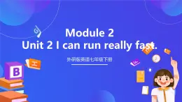 外研版英语七下 Module 2 Unit 2《I can run really fast.》课件