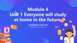 外研版英语七下 Module 4 Unit 1《Everyone will study at home》课件+素材