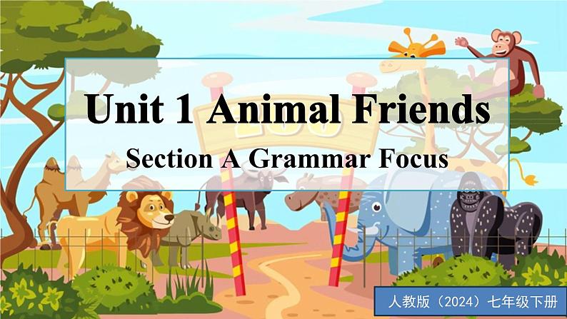 Unit 1 Animal Friends Section A Grammar focus 同步课件-2024-2025学年人教版(2024)七年级英语下册第1页