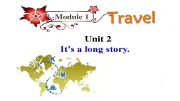 Module 1 Travel Unit 2 It’s a long story. （课件）外研版英语九年级下册