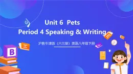 沪教牛津版（六三制）英语八下 Unit 6《 Pets》第4课时Speaking & Writing 课件+教案+分层练习（含答案）+音频