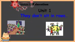 Module 2 Education Unit 1 They don’t sit in rows. （课件）外研版英语九年级下册