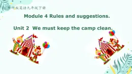 Module 4 Unit 2  We must keep the camp clean.（课件）外研版英语九年级下册