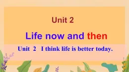 Module 3 Life now and then Unit  2   I think life is better today.（课件）外研版英语九年级下册