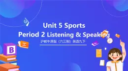滬教牛津版（六三制）英語九下 Unit 5 《Sports 》第2課時(shí)Listening & Speaking 課件+教案