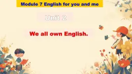 Module 7 Unit 2 We all own English. （课件）外研版英语九年级下册