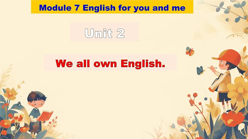 Module 7 Unit 2 We all own English. (课件)外研版英语九年级下册第1页