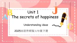 Unit 1 The secrets of happiness Understanding ideas（课件）外研版（2024）英语七年级下册