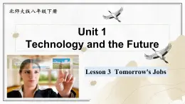 Unit 1 Technology and the Future Lesson 3 Tomorrow's Jobs（课件）- 2024-2025学年八年级英语下册（北师大版）