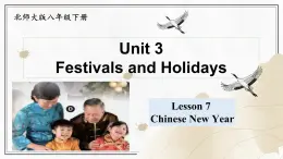 Unit 3 Festivals and Holidays Lesson 7 Chinese New Year（课件）- 2024-2025学年八年级英语下册（北师大版）