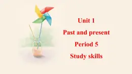 牛津译林版初中英语八年级下册 U1 past and present study skills 课件