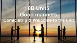 牛津译林版初中英语八年级下册 U5  good manners Welcome 课件