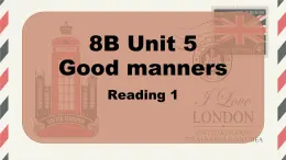 牛津译林版初中英语八年级下册 U5  good manners Reading 1 课件