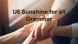 牛津译林版初中英语八年级下册 U6  Sunshine for all grammar 课件