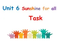 牛津译林版初中英语八年级下册 U6  sunshine for all task 课件